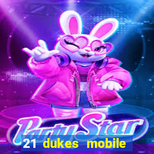 21 dukes mobile casino app