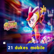 21 dukes mobile casino app