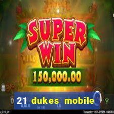 21 dukes mobile casino app