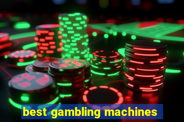 best gambling machines