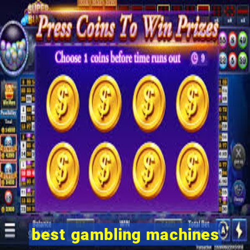 best gambling machines