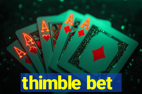 thimble bet