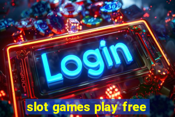 slot games play free