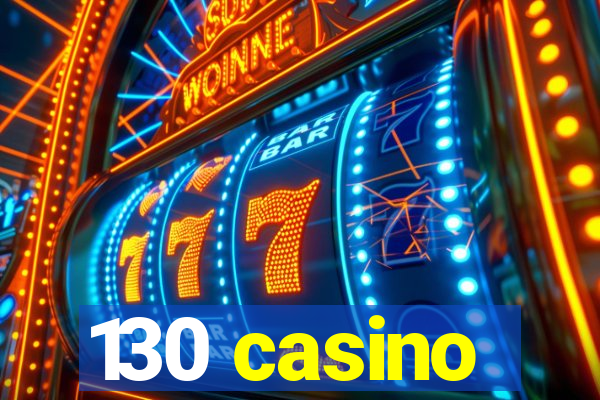 130 casino