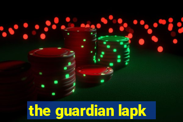 the guardian lapk