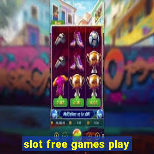 slot free games play