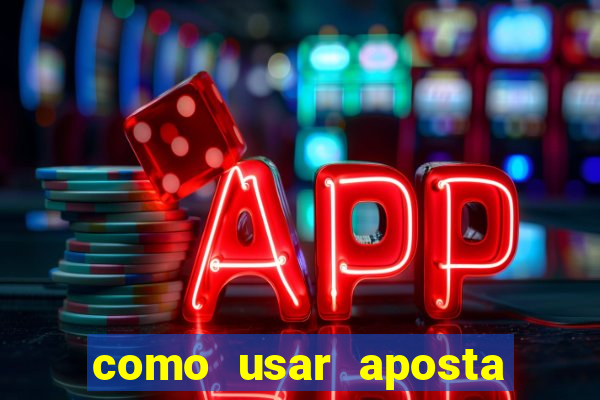 como usar aposta gratis betano