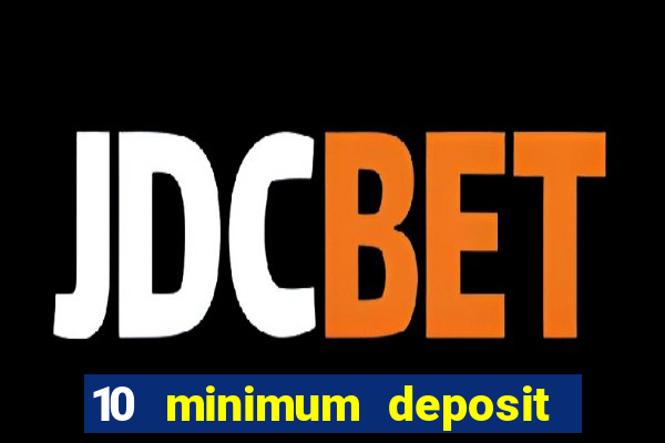 10 minimum deposit casino nz