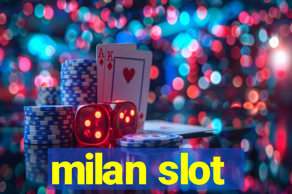 milan slot