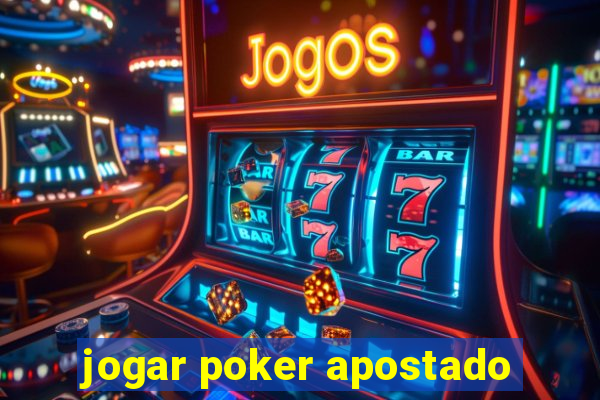 jogar poker apostado