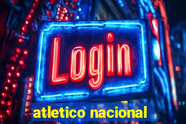 atletico nacional