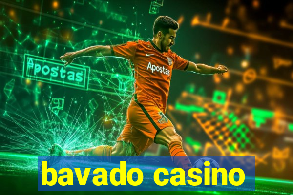 bavado casino