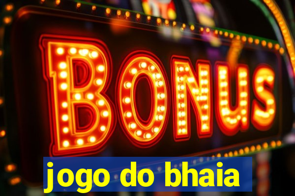 jogo do bhaia