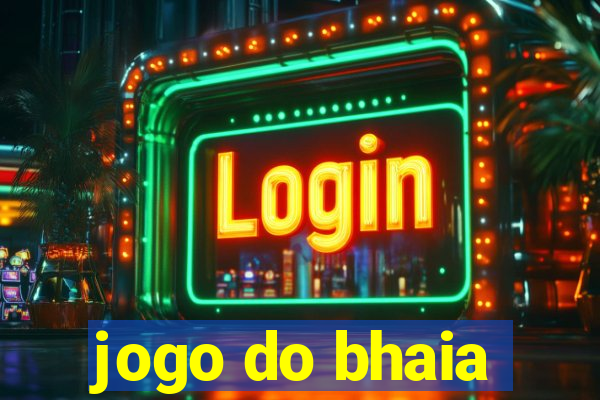 jogo do bhaia