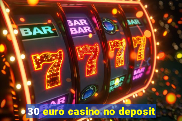 30 euro casino no deposit