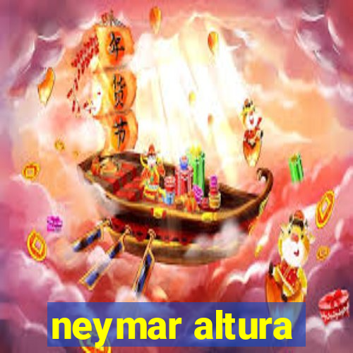 neymar altura