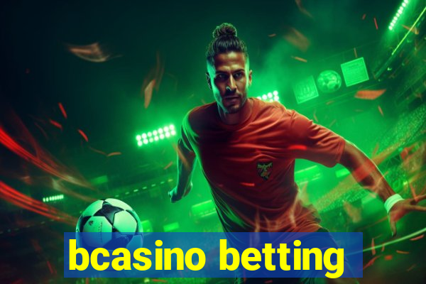 bcasino betting