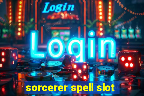 sorcerer spell slot