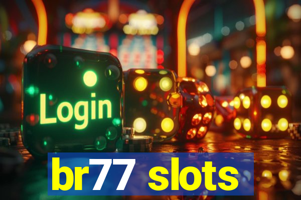 br77 slots