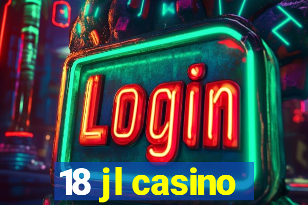 18 jl casino