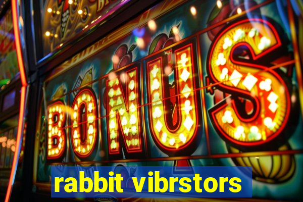 rabbit vibrstors