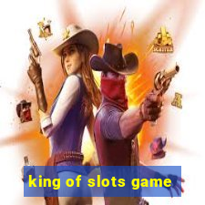 king of slots game