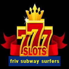 friv subway surfers