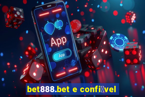 bet888.bet e confi谩vel