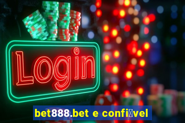 bet888.bet e confi谩vel