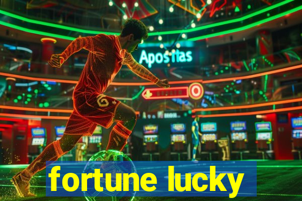 fortune lucky