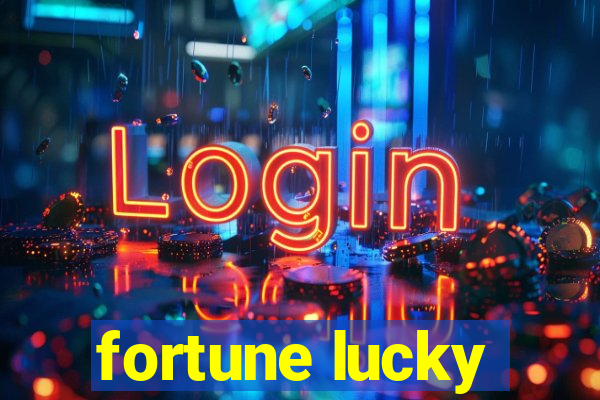 fortune lucky