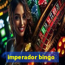 imperador bingo