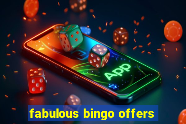 fabulous bingo offers