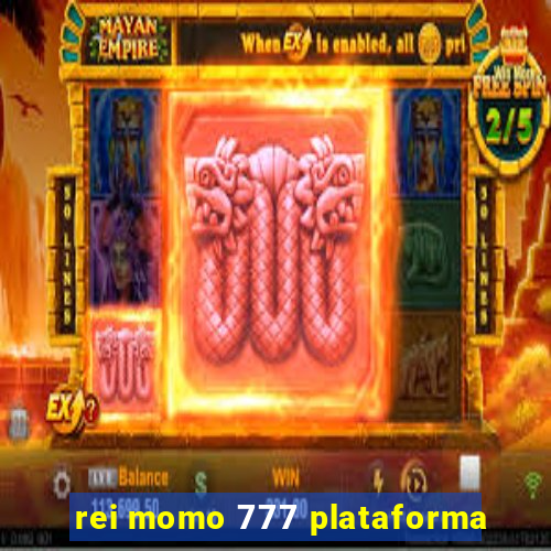 rei momo 777 plataforma