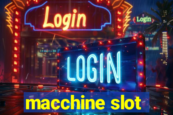 macchine slot