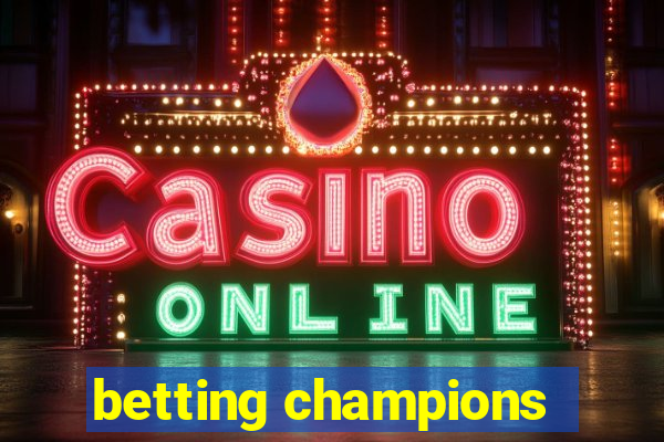 betting champions