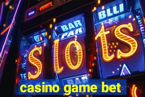 casino game bet