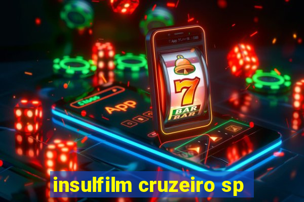 insulfilm cruzeiro sp