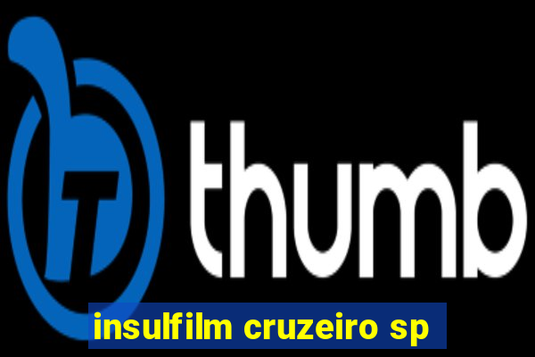 insulfilm cruzeiro sp