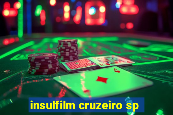 insulfilm cruzeiro sp