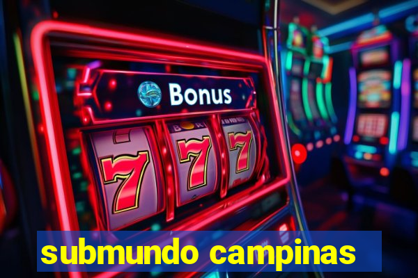 submundo campinas