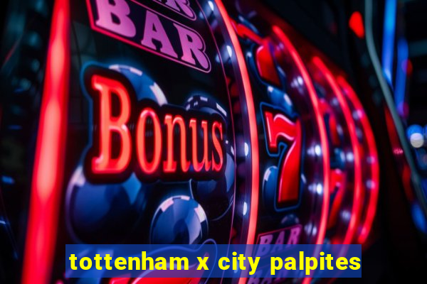 tottenham x city palpites