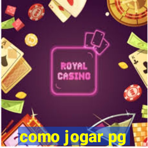 como jogar pg