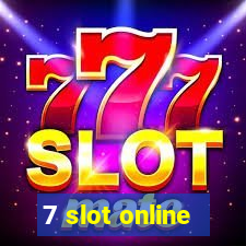 7 slot online