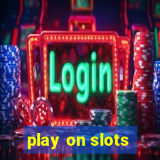 play on slots