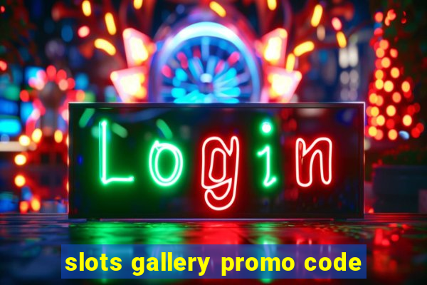 slots gallery promo code