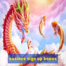 casinos sign up bonus