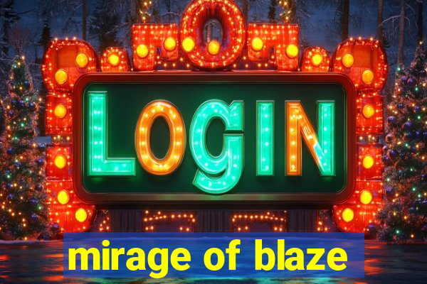 mirage of blaze