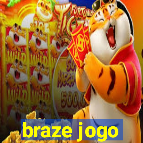 braze jogo