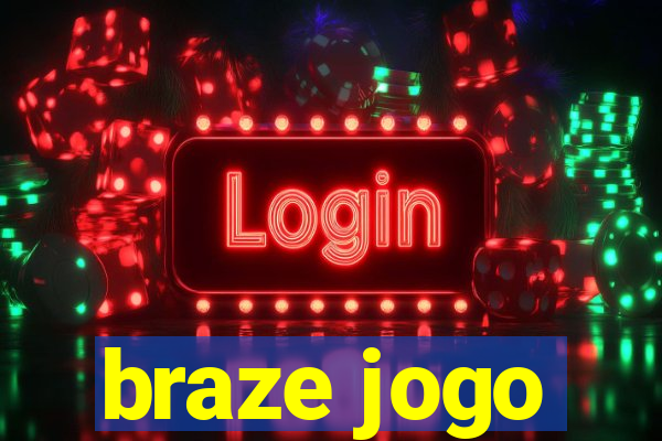 braze jogo